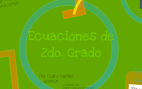 Ecuaciones De Segundo Grado By Jocce Rachell On Prezi