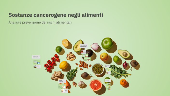 Sostanze cancerogene negli alimenti by PIERLUIGI FIORENTINO on Prezi