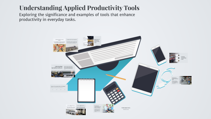 Understanding Applied Productivity Tools by Mam Darl on Prezi