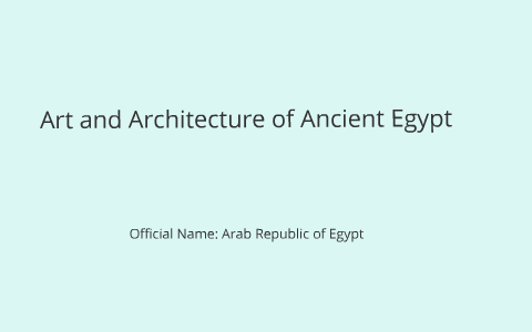 Art and Architecture of Ancient Egypt by Michelle Kim on Prezi