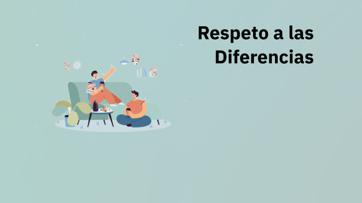 Respeto a las Diferencias by Paula Mora on Prezi