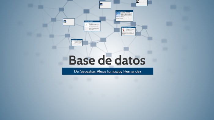 Base de datos by Sebastian Tumbajoy on Prezi