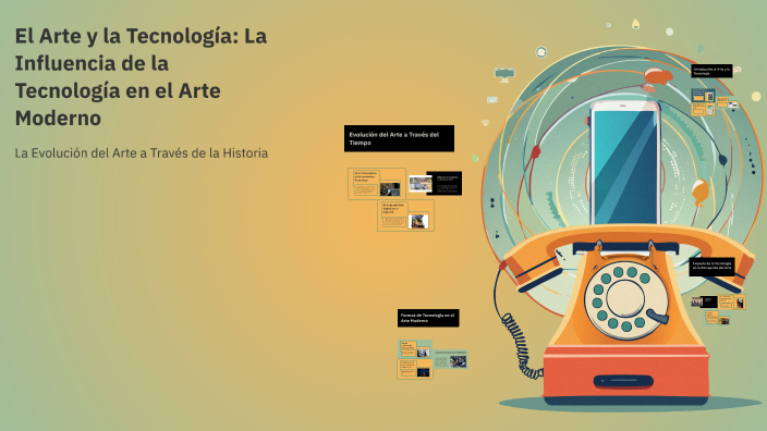 El Arte y la Tecnología: La Influencia de la Tecnología en el Arte ...