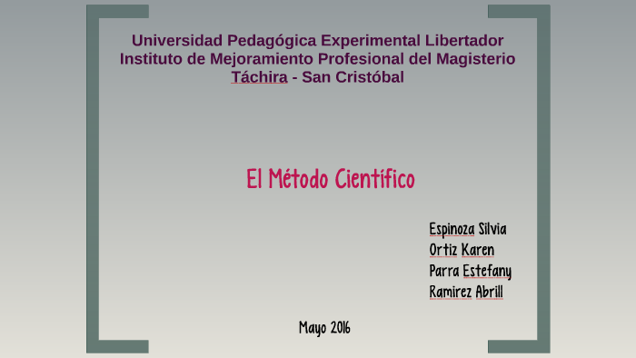 El Método Cientifico by Silvia Patricia Espinoza Gomez on Prezi