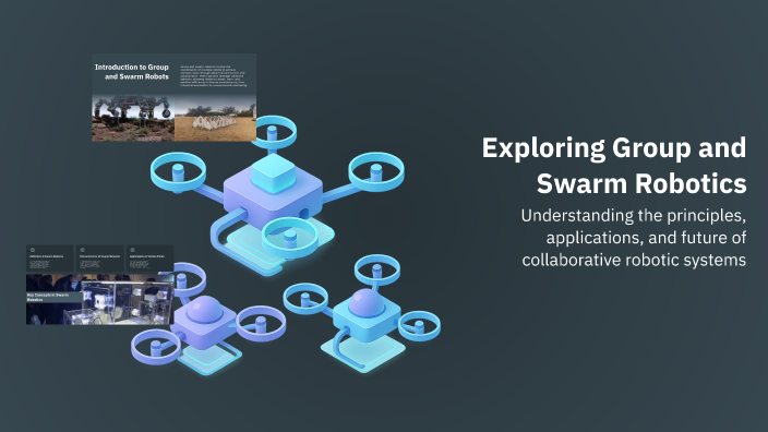 Exploring Group and Swarm Robotics by Fateme on Prezi