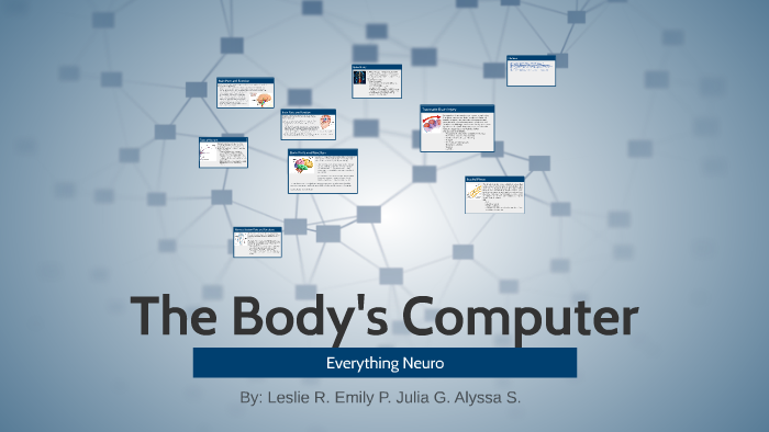 The Body's Computer by Emily Parks on Prezi