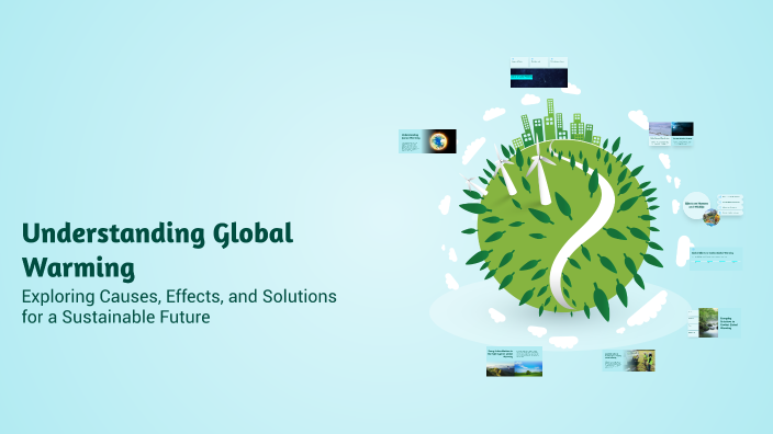 Understanding Global Warming by Jaya surya on Prezi
