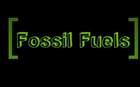 Fossil Fuels by Emily Bauer on Prezi