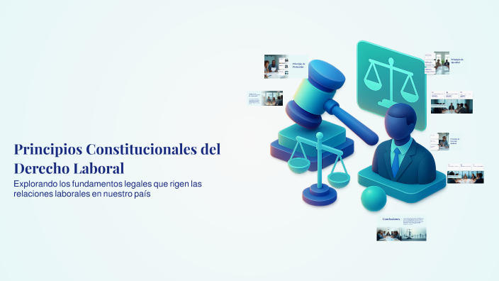 Principios Constitucionales del Derecho Laboral by felype alvarez on Prezi