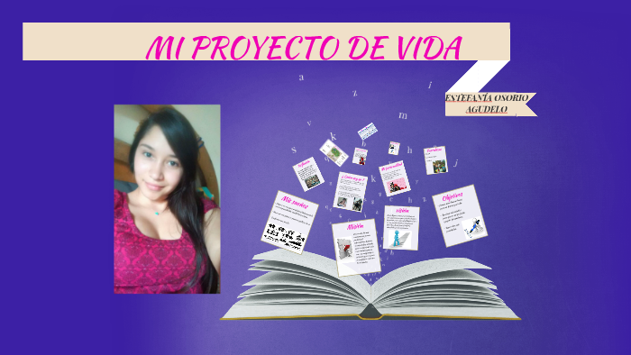 MI PROYECTO DE VIDA by Estefania osorio on Prezi