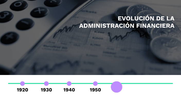 Evolución de la administración financiera by Lidia Edith González on Prezi