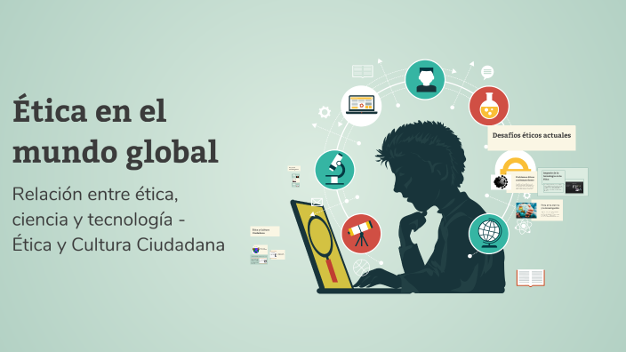 Ética en el mundo global by roma designs on Prezi
