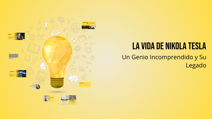 La Vida de Nikola Tesla by Alexander Jaime on Prezi