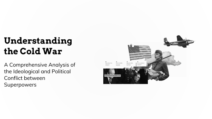 Understanding the Cold War by GRECHEL MARIE ESPINOSA on Prezi