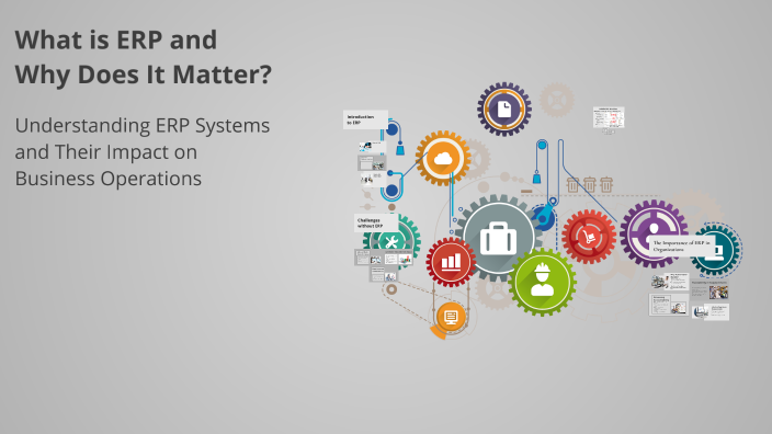 What is ERP and Why Does It Matter? by Yasin ÖGTÜLÜ on Prezi