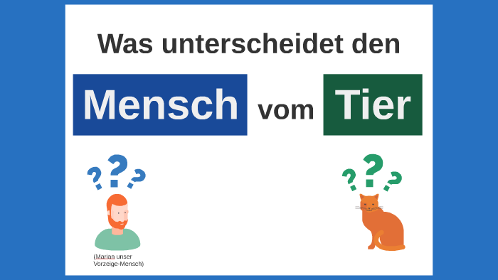 Was Unterscheidet Mensch Vom Tier Was unterscheidet den Mensch von Tier by on Prezi