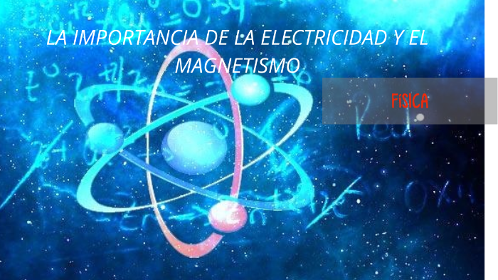 La importancia de la electricidad y el magnetismo by Ana Garcia on Prezi