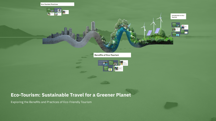 Eco-Tourism: Sustainable Travel for a Greener Planet by kapitalina may ...