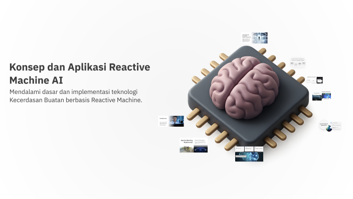 Konsep dan Aplikasi Reactive Machine AI by bima satya yudha on Prezi