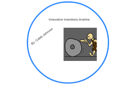 Timeline Innovstive Innovative inventions timeline by caleb johnson on Prezi