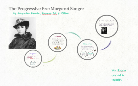 The Progressive Era: Margaret Sanger by jacqueline fuentes on Prezi