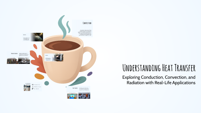 Understanding Heat Transfer by Anjana Sunny on Prezi