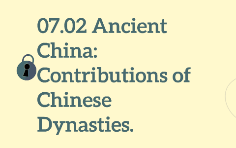 07 02 Ancient China Contributions Of Chinese Dynasties By Sean 07 02 Ancient China Contributions Of Chinese Dynasties By Sean