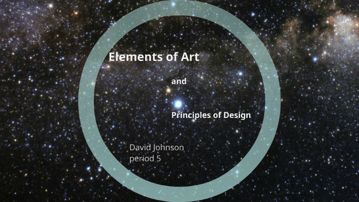 Elements of Art and Principles of Design by David Johnson on Prezi