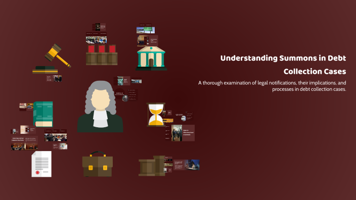 Understanding Summons in Debt Collection Cases by Alice Cooper on Prezi