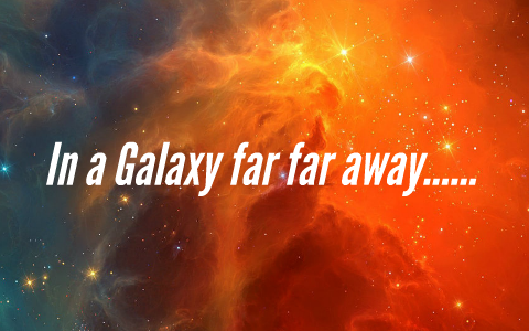 In a Galaxy far far away by nathan cabance on Prezi