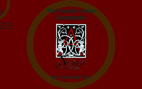 The Scarlet Letter Scrapbook by Courtney Cox on Prezi