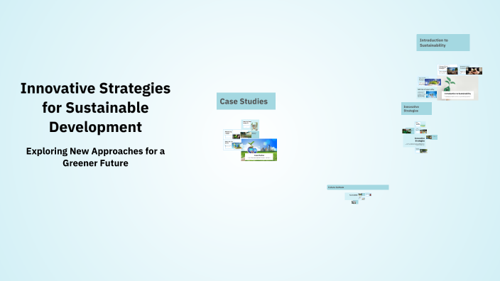Innovative Strategies for Sustainable Development by Jason T on Prezi