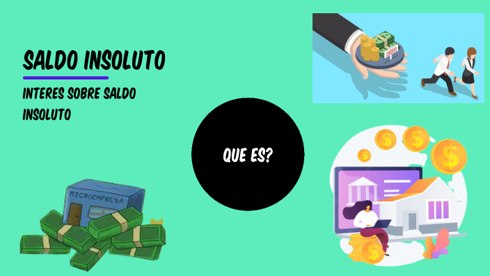 Saldo insolucto y absoluto by Wilnerys Diaz on Prezi