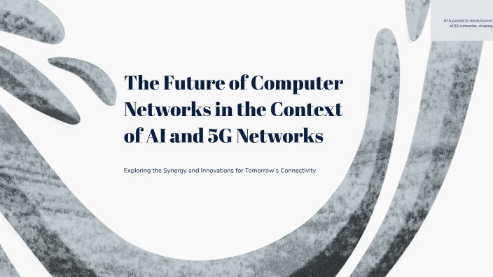 The Future of Computer Networks in the Context of AI and 5G Networks by ...