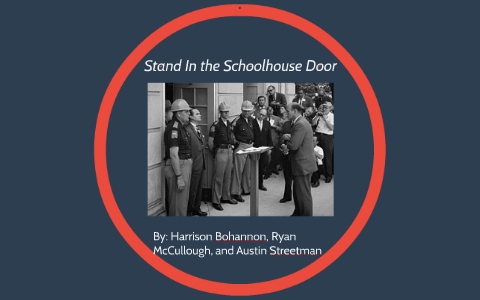 Stand In The Schoolhouse Door By Muck Sticky On Prezi