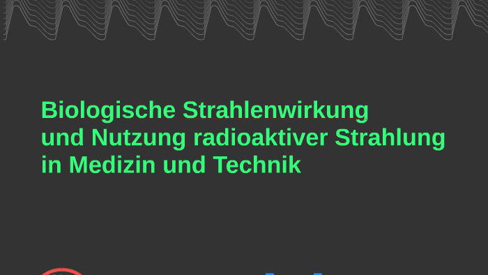 Biologische Strahlenwirkung by lara-sophie tietze on Prezi