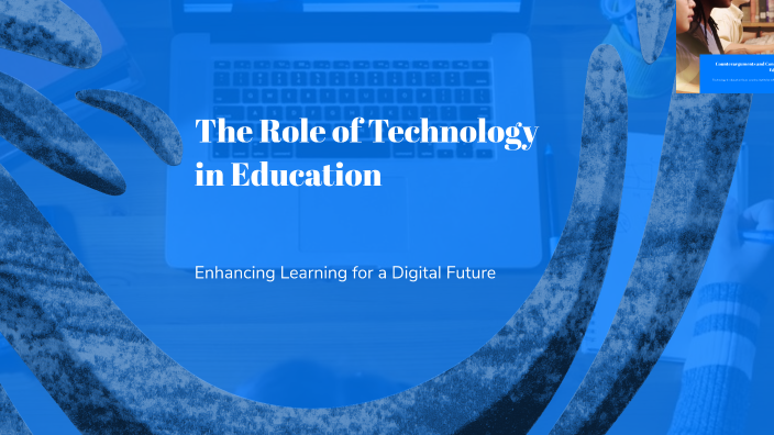 The Role of Technology in Education by Ramsharan Gautam on Prezi