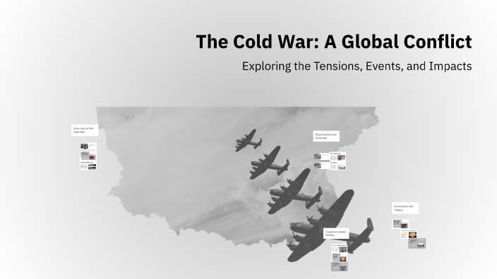 The Cold War: A Global Conflict by Tyler Foreman-S on Prezi