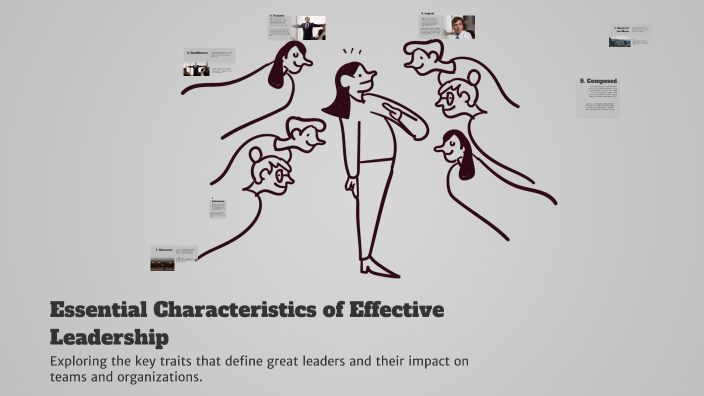 Essential Characteristics of Effective Leadership by Lilah Freer on Prezi