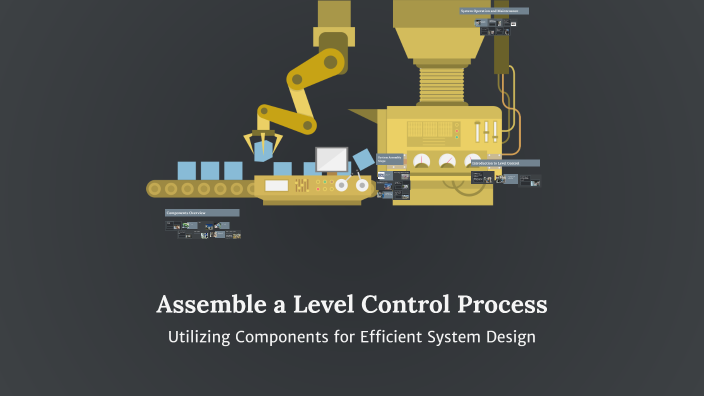 Assemble a Level Control Process by Reign on Prezi