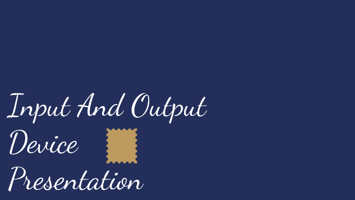 Input And Output Device Presentation by Mohammad Talib on Prezi