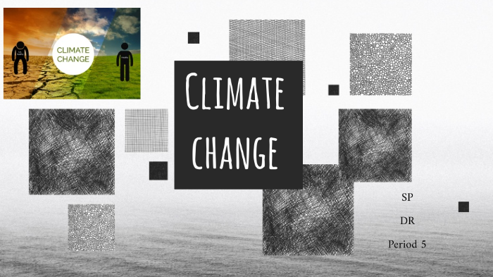 Climate Change and Environment by Daisy Rodriguez on Prezi