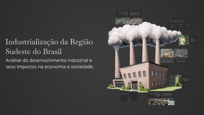 Industrialização da Região Sudeste do Brasil by Luiz Gustavo Vieira ...