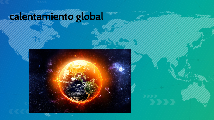 Presentación Prezi el calentamiento global by Fernando Grande Omaña on ...