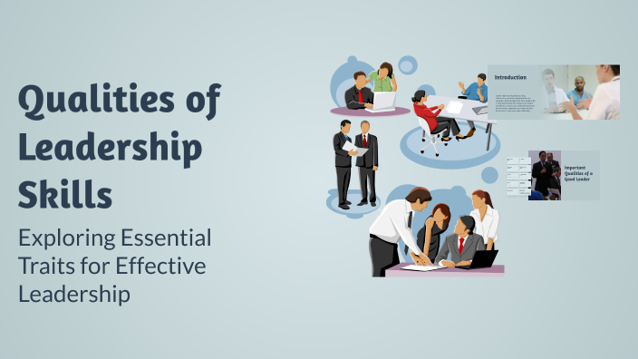 Qualities of Leadership Skills by Tharun Babu on Prezi