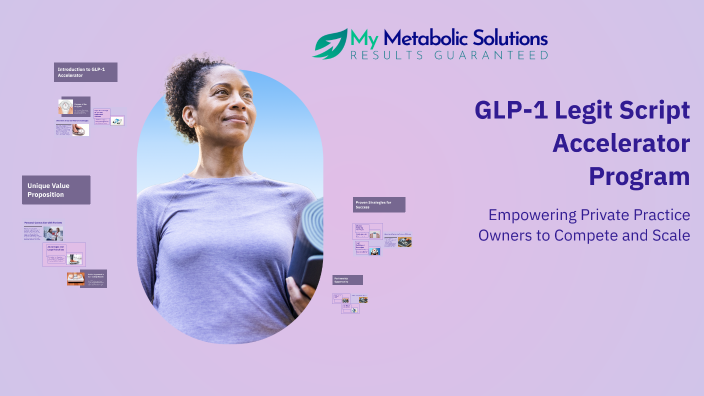 GLP-1 Legit Script Accelerator Program by Brent Baldasare on Prezi
