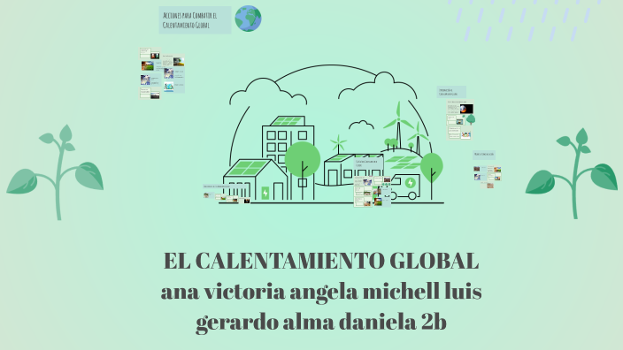 EL CALENTAMIENTO GLOBAL by Ana victoria Rangel on Prezi