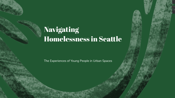 Navigating Homelessness in Seattle by cate k on Prezi
