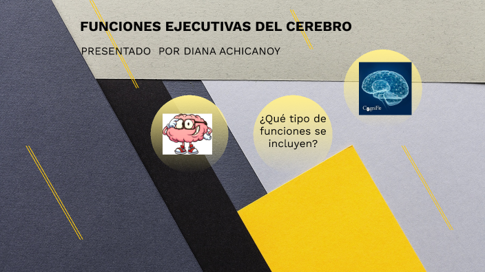 Funciones Ejecutivas Del Cerebro By Diana Alejandra On Prezi 0611