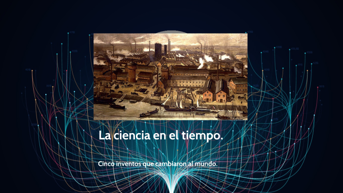 La ciencia en el tiempo by Maricela Castañeda on Prezi
